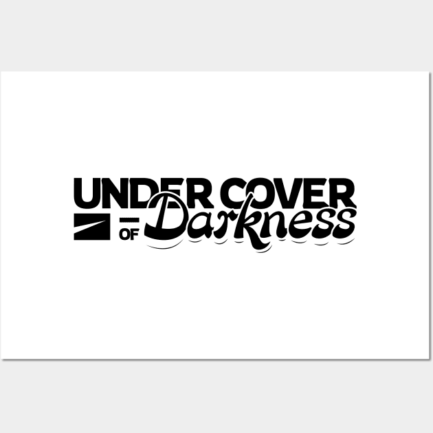 Under Cover of Darkness Wall Art by kindacoolbutnotreally